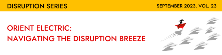 Ambit Disruption Vol – 23: Orient Electric: Navigating the disruption breeze
